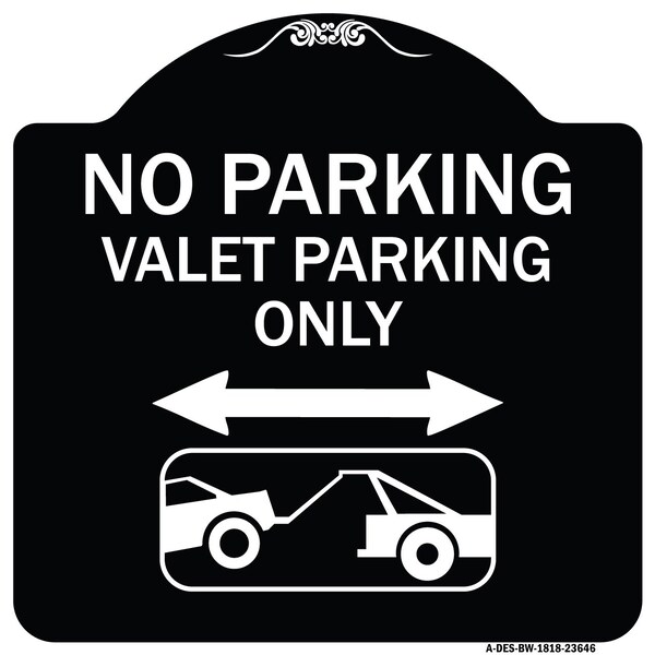 No Parking Valet Parking Only Heavy-Gauge Aluminum Architectural Sign, 18" x 18", BW-1818-23646